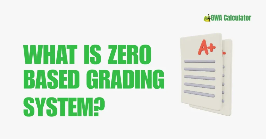 What is Zero-Based Grading System? 1 What is Zero-Based Grading System
